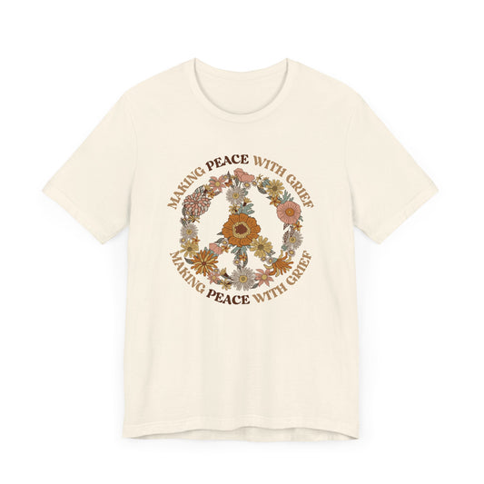 Making Peace With Grief | T Shirt