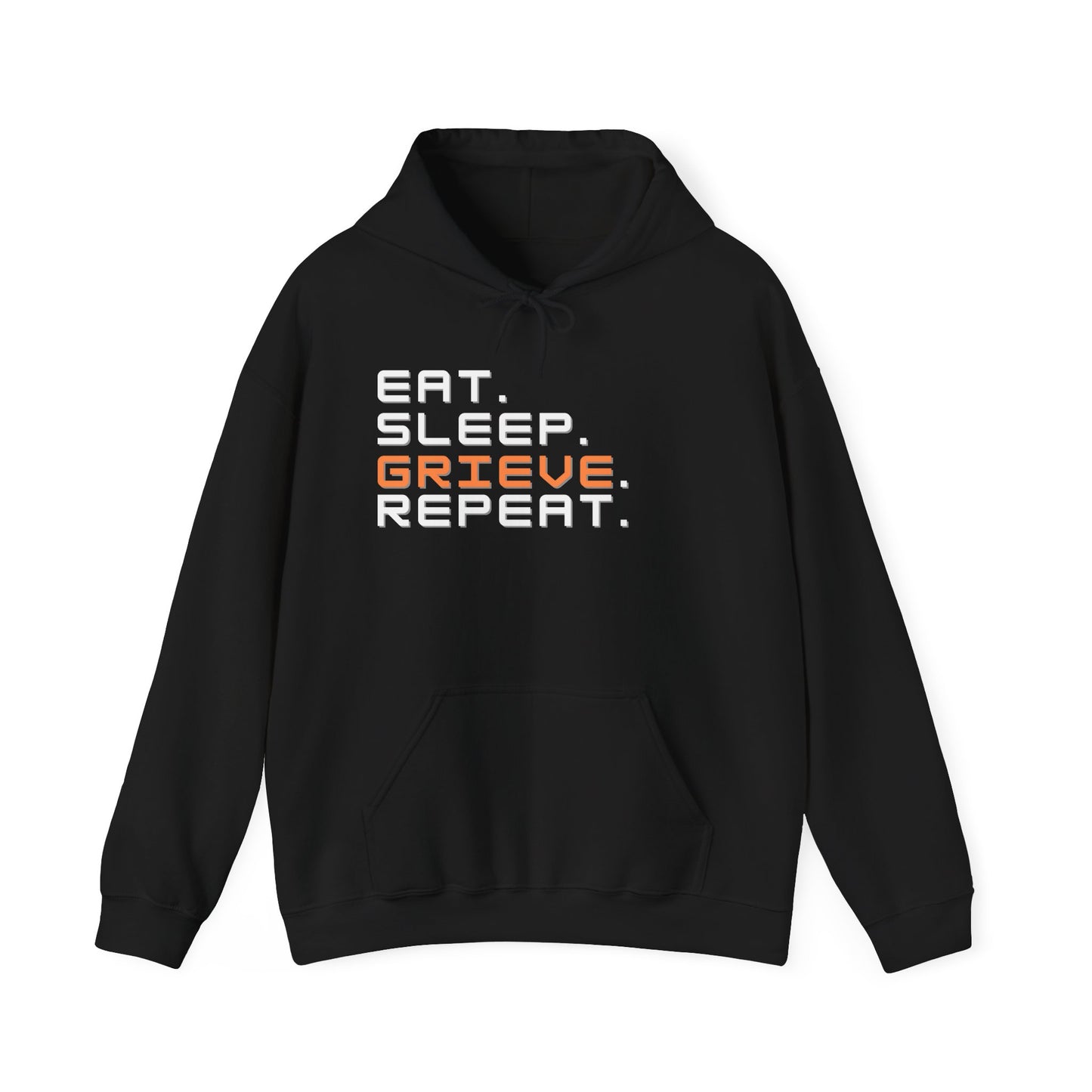 Eat Sleep Grieve Repeat | Hoodie