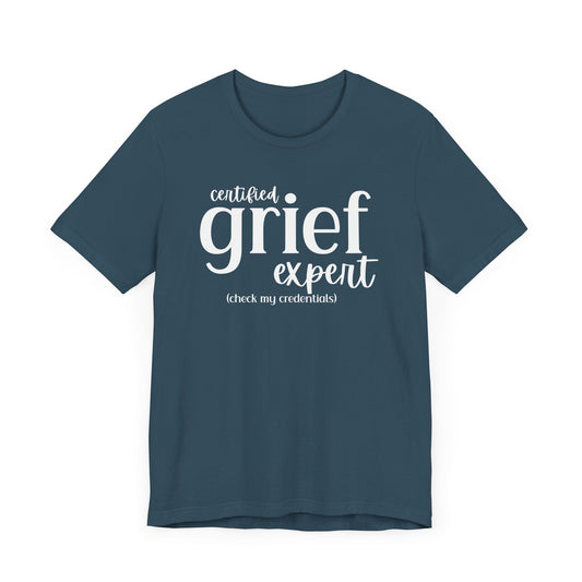 Certified Grief Expert | T Shirt