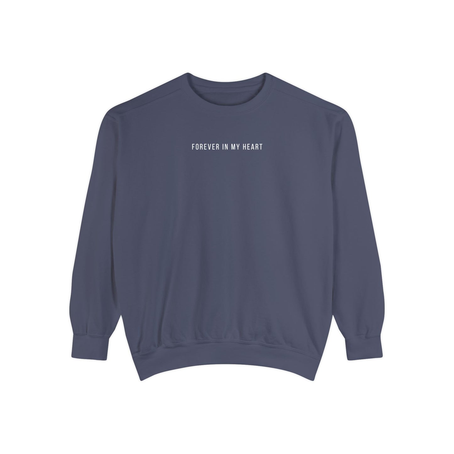 Forever In My Heart | Comfort Colors Crewneck Sweatshirt