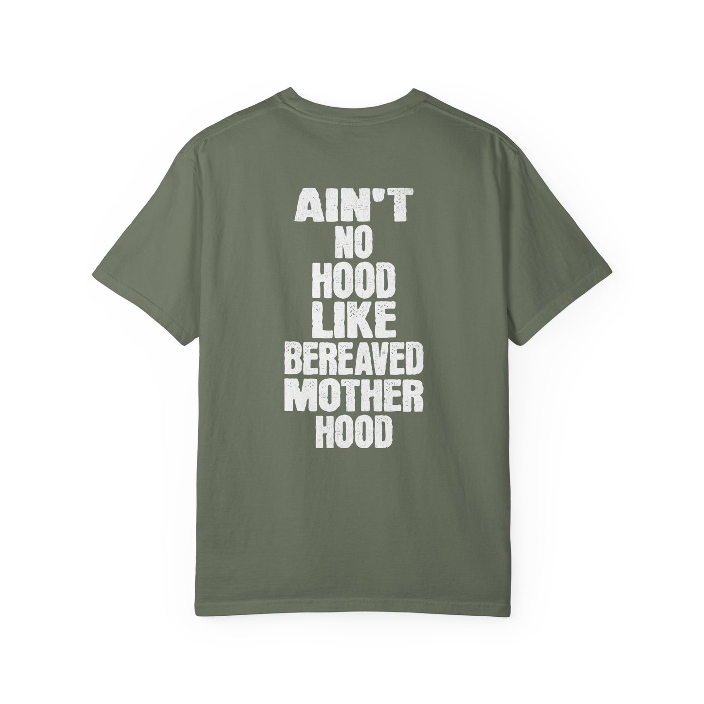 Ain't No Hood Like Bereaved Mother Hood | Comfort Colors T