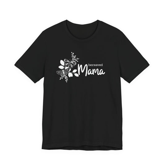 Bereaved Mama | T Shirt