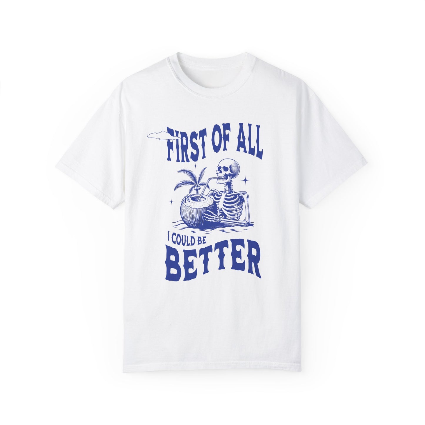 I Could Be Better | Comfort Colors T