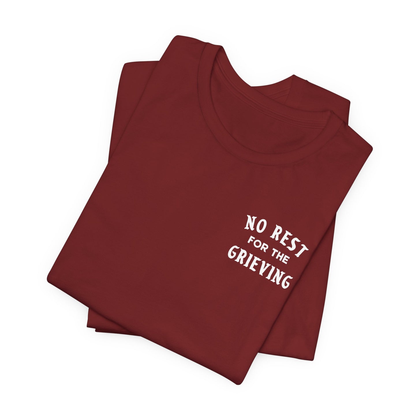 No Rest For The Grieving | T Shirt