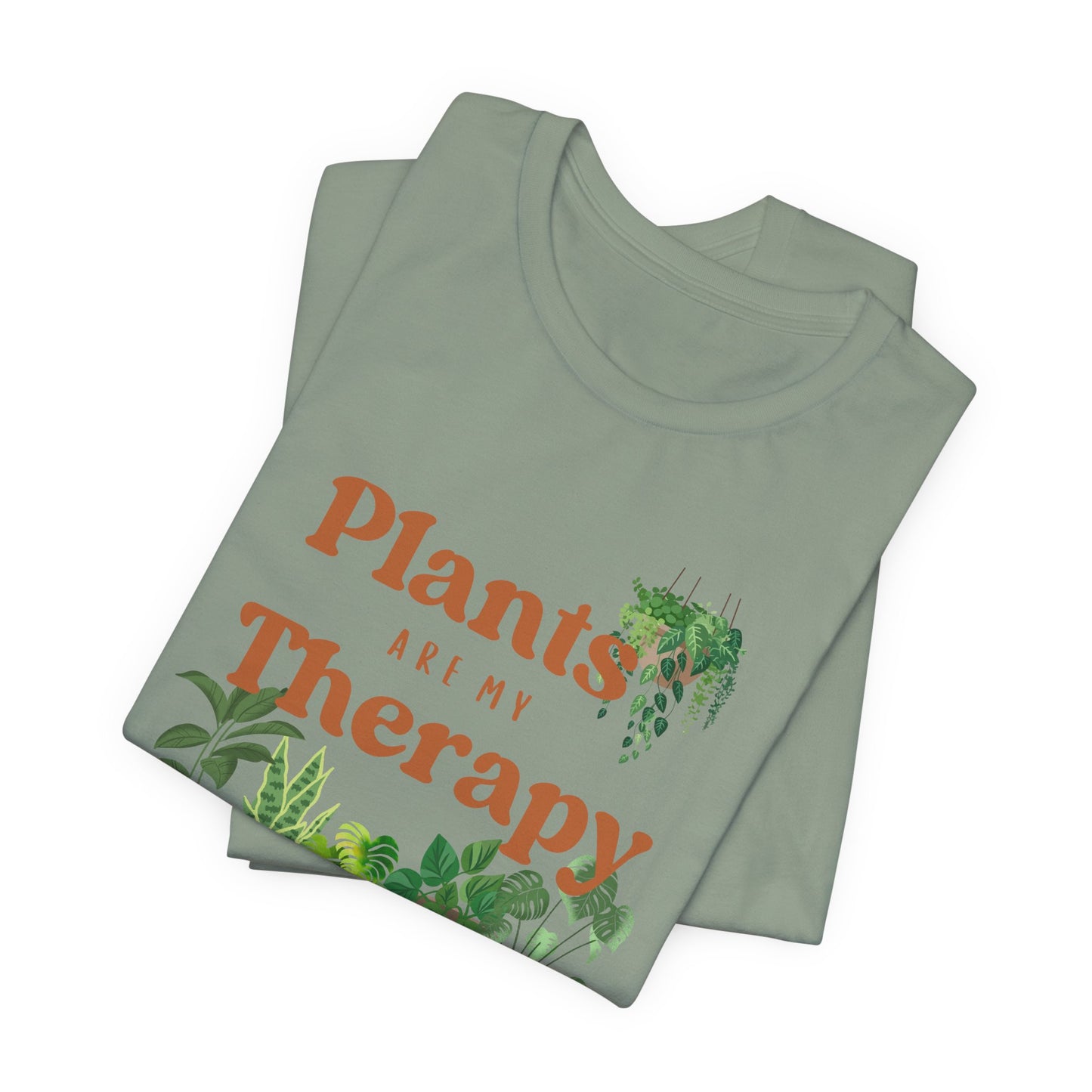 Plants Are My Therapy | T Shirt