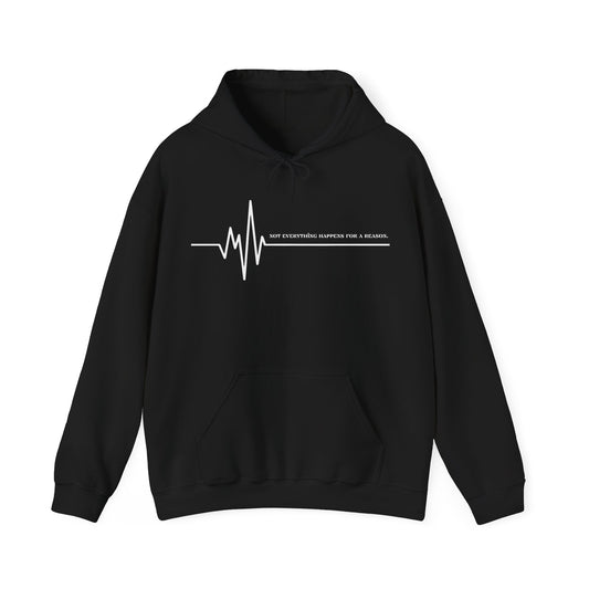 Not Everything Happens for a Reason | Hoodie