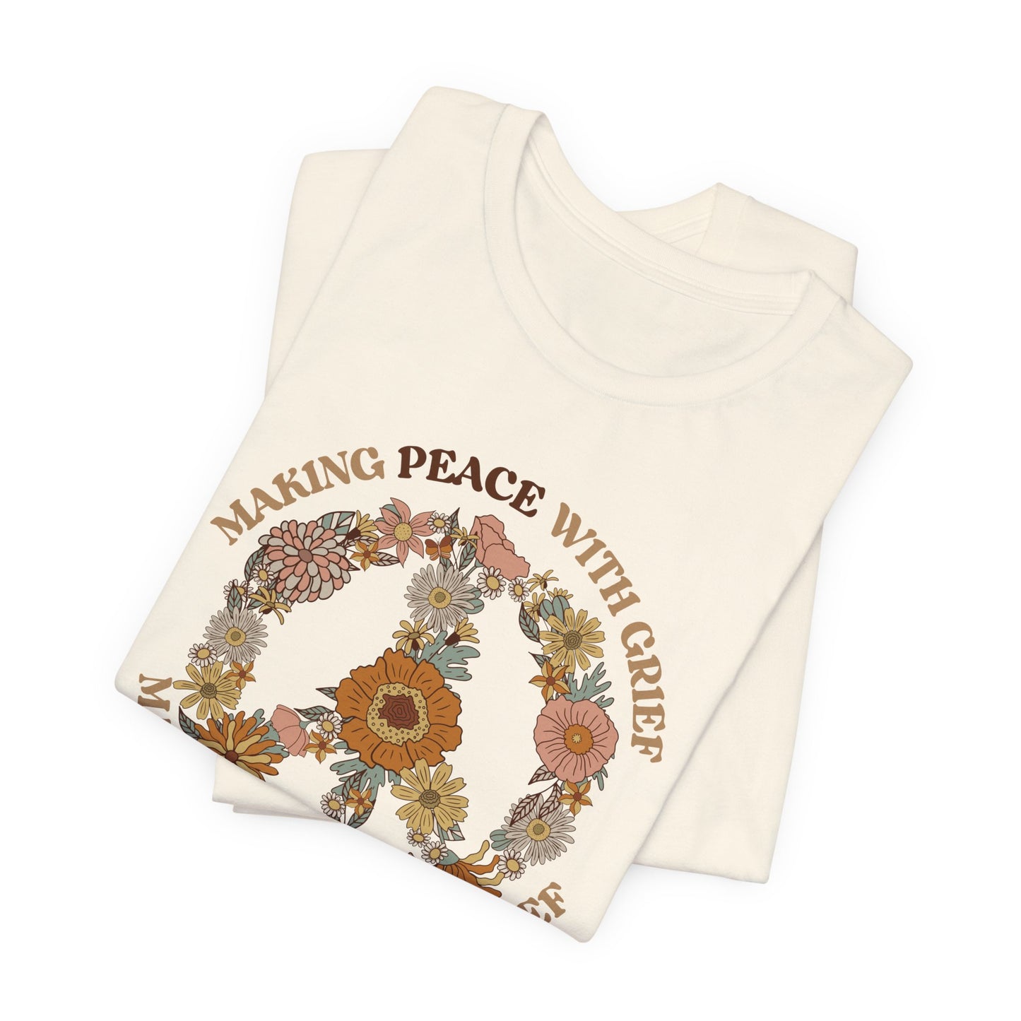 Making Peace With Grief | T Shirt