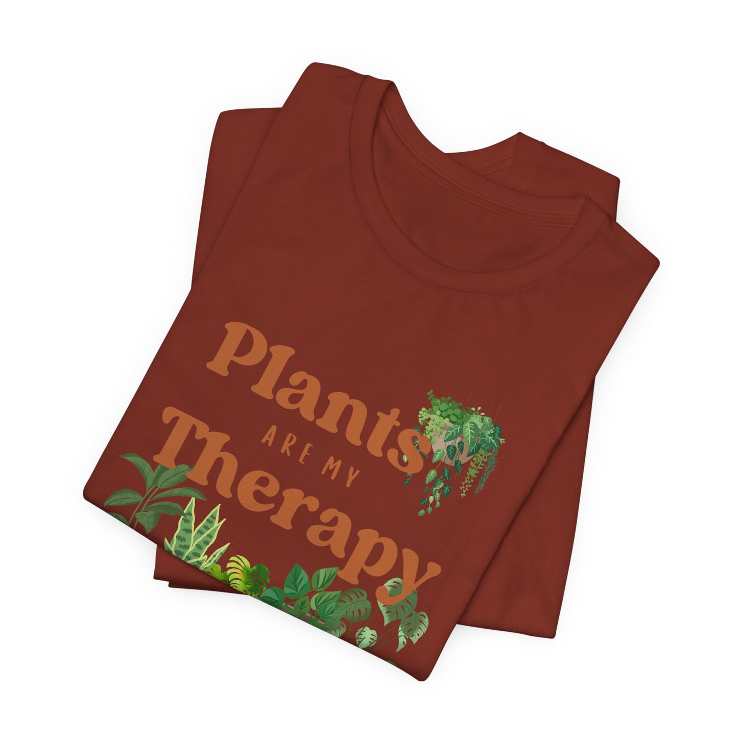 Plants Are My Therapy | T Shirt