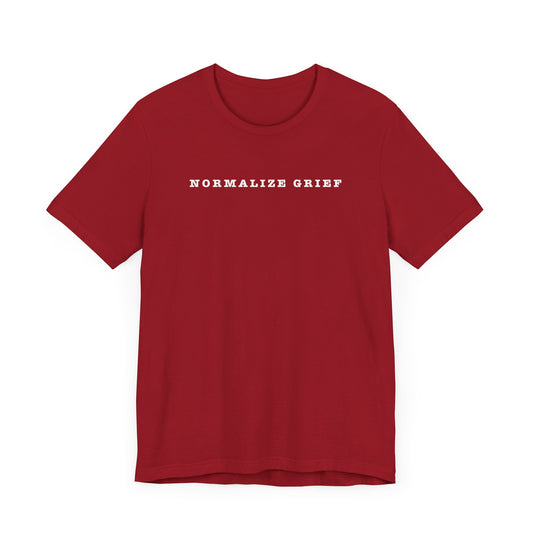 Normalize Grief | T Shirt