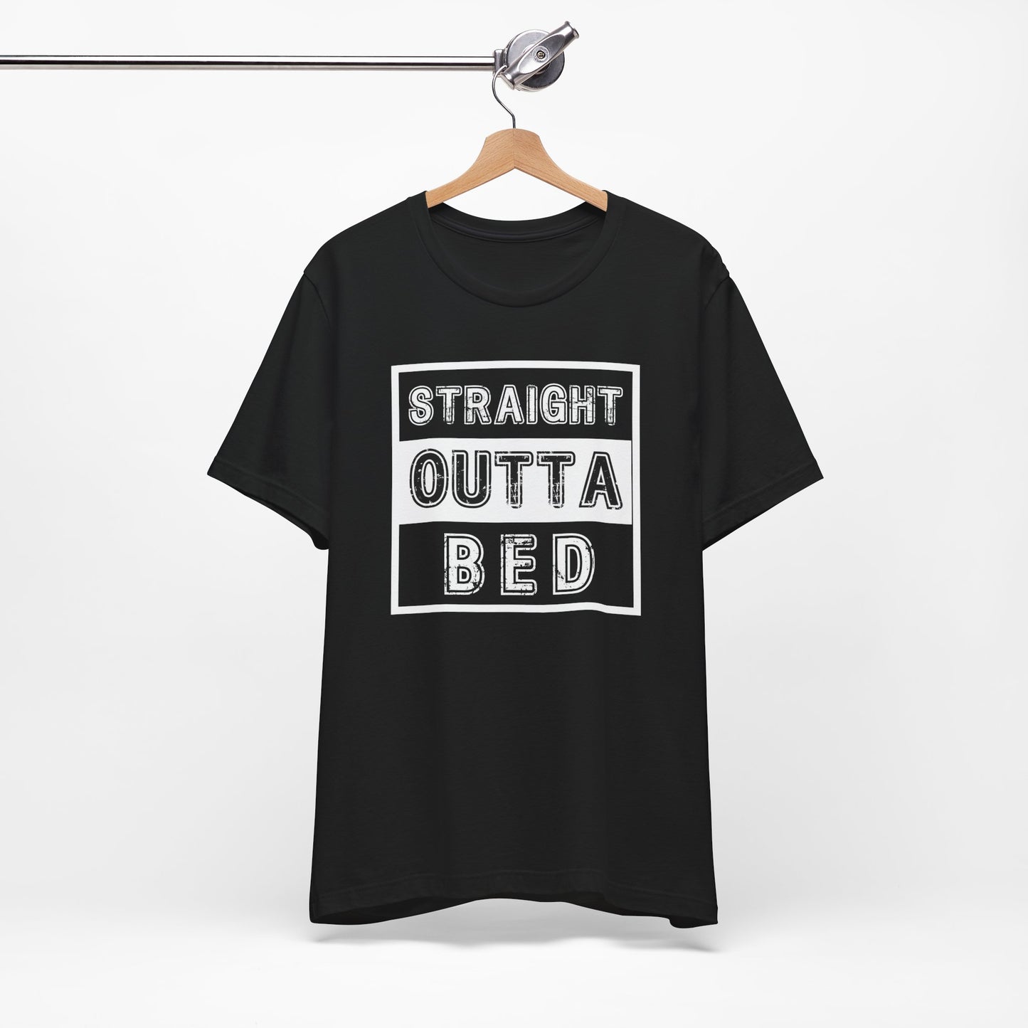 Straight Outta Bed | T Shirt