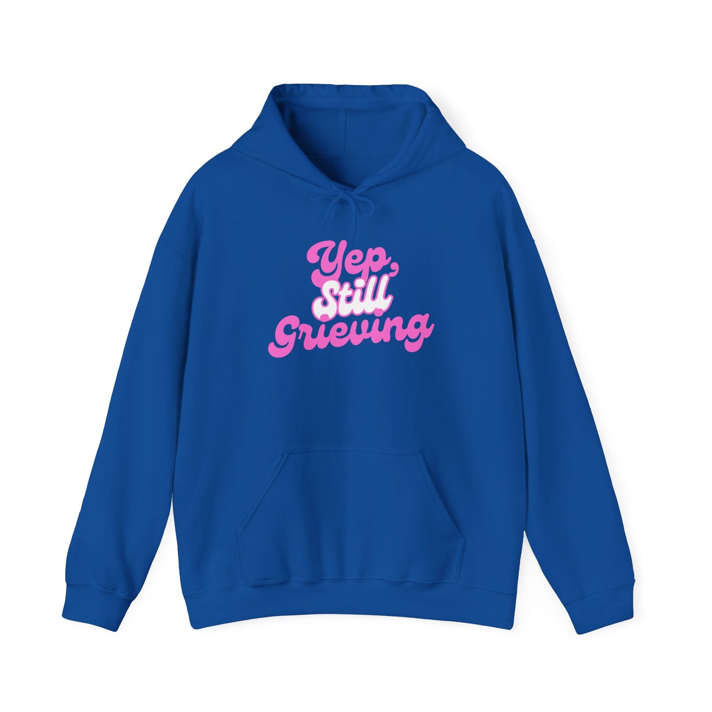 Yep, Still Grieving | Hoodie