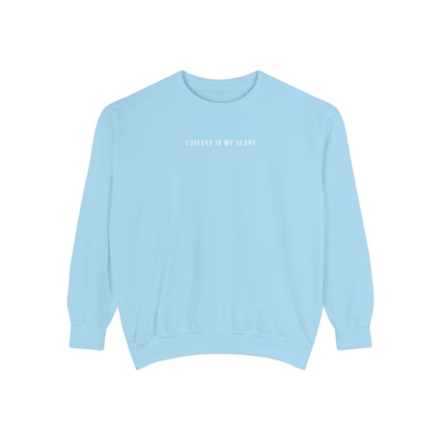 Forever In My Heart | Comfort Colors Crewneck Sweatshirt