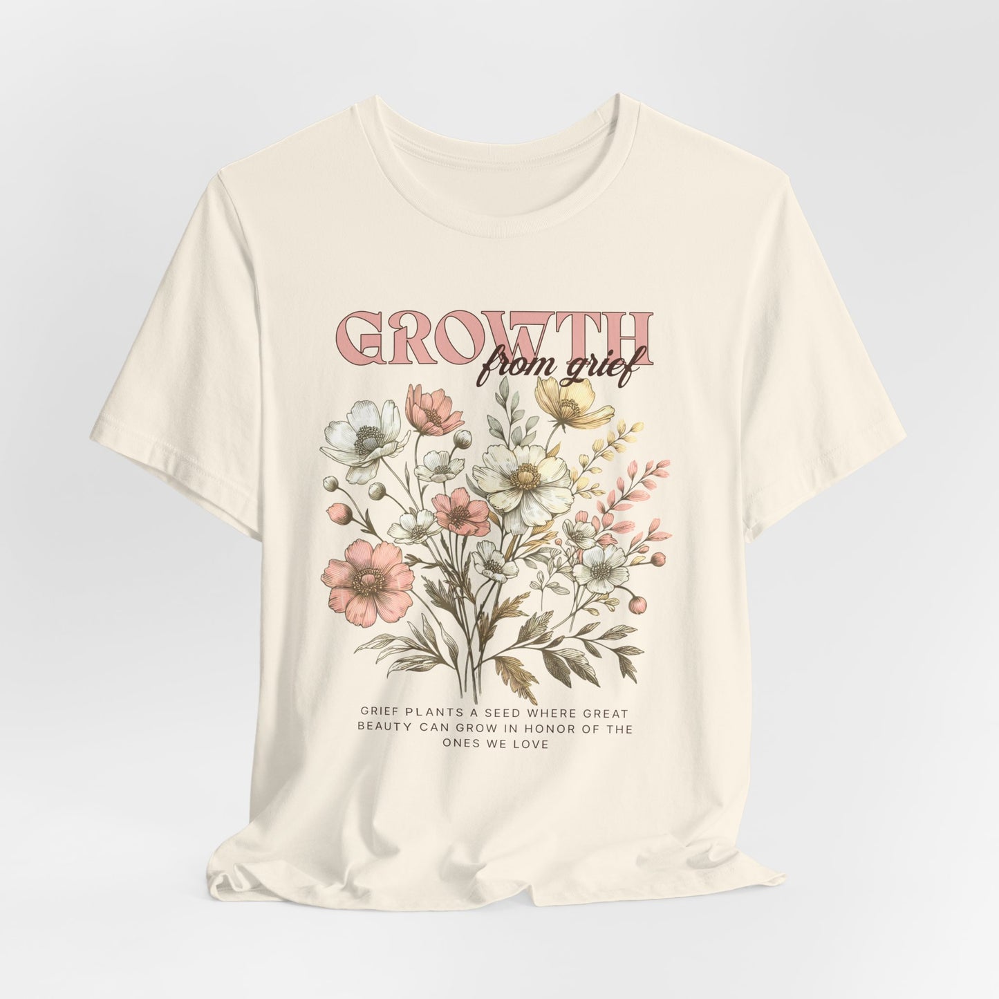 Growth From Grief | T Shirt