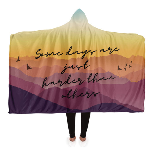 Some Days Are Just Harder | Hooded Blanket