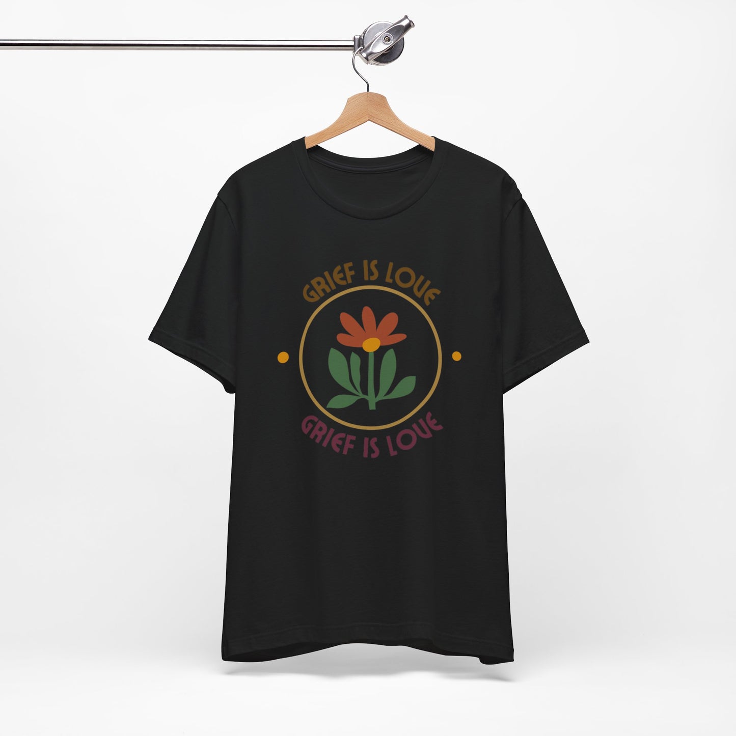 Grief Is Love | T Shirt