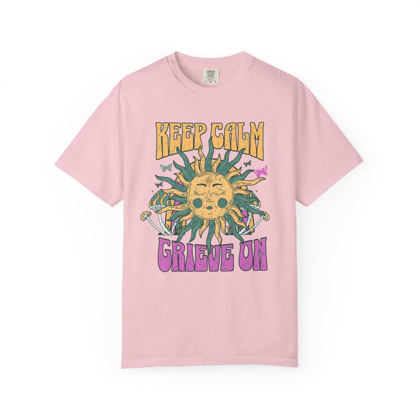 Keep Calm Grieve On | Comfort Colors Tee