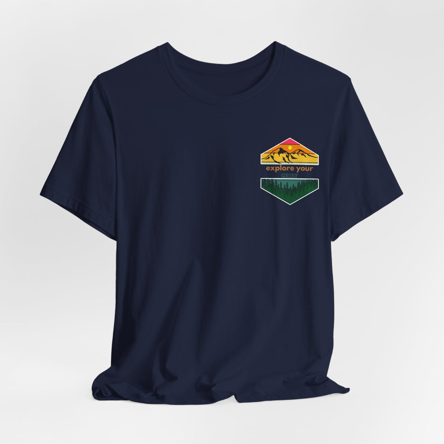 Explore Your Grief (Front & Back)  | T Shirt