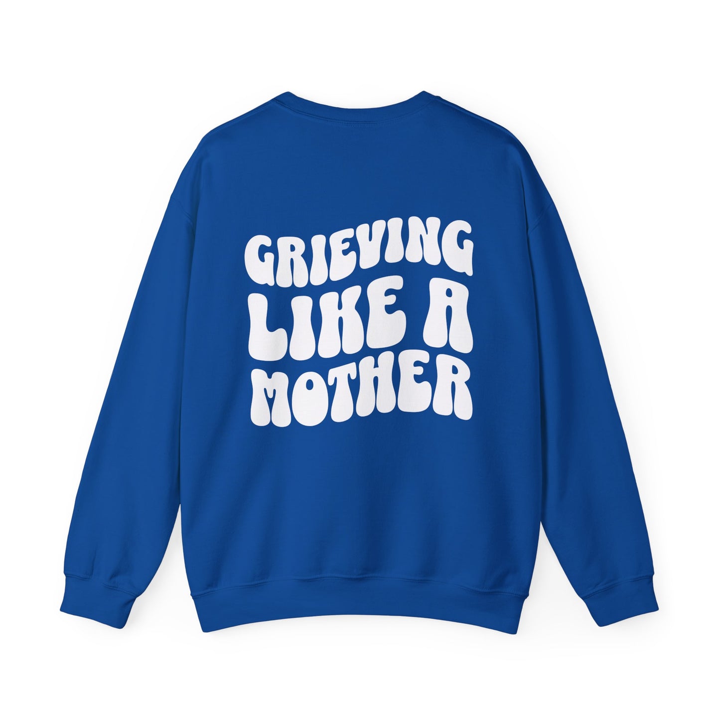 Grieving Like A Mother | (Front & Back) Crewneck