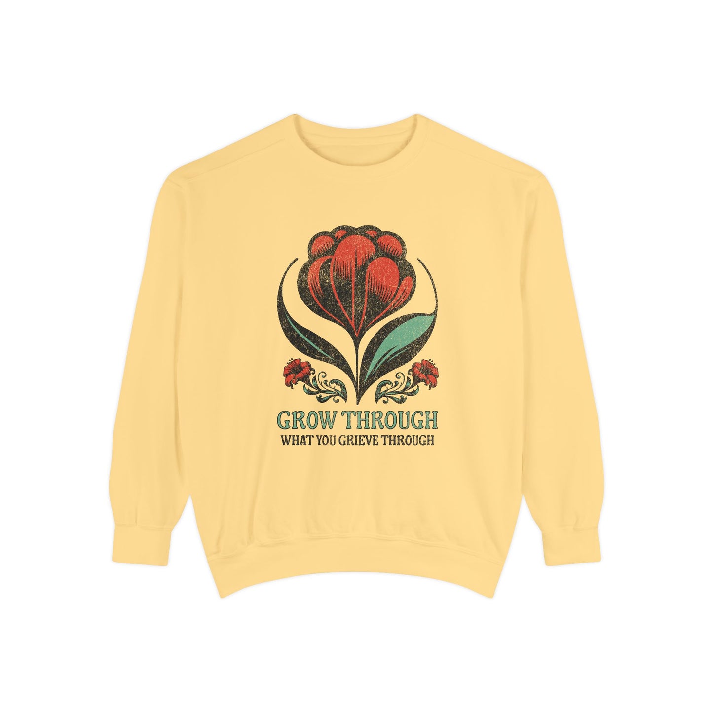 Grow Through What You Grieve Through | Comfort Colors Crewneck Sweatshirt