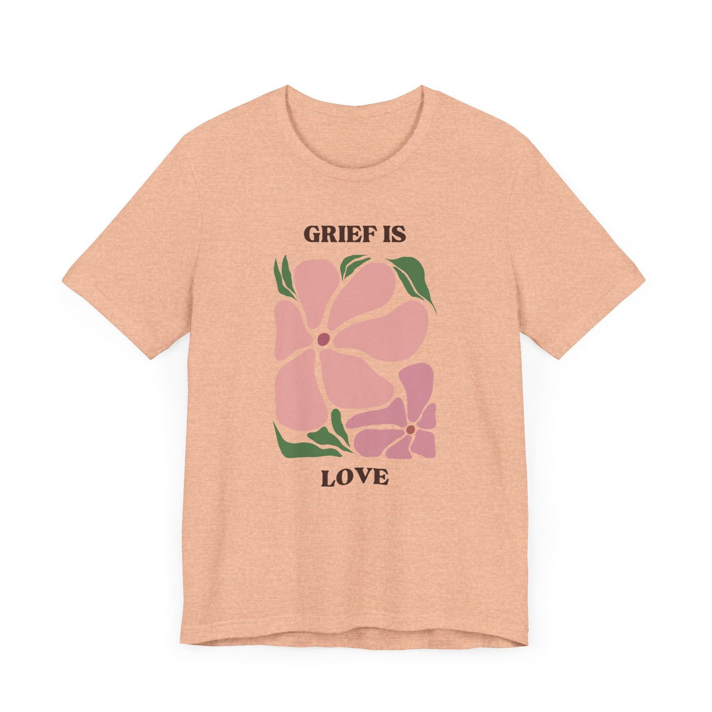 Grief Is Love | T Shirt