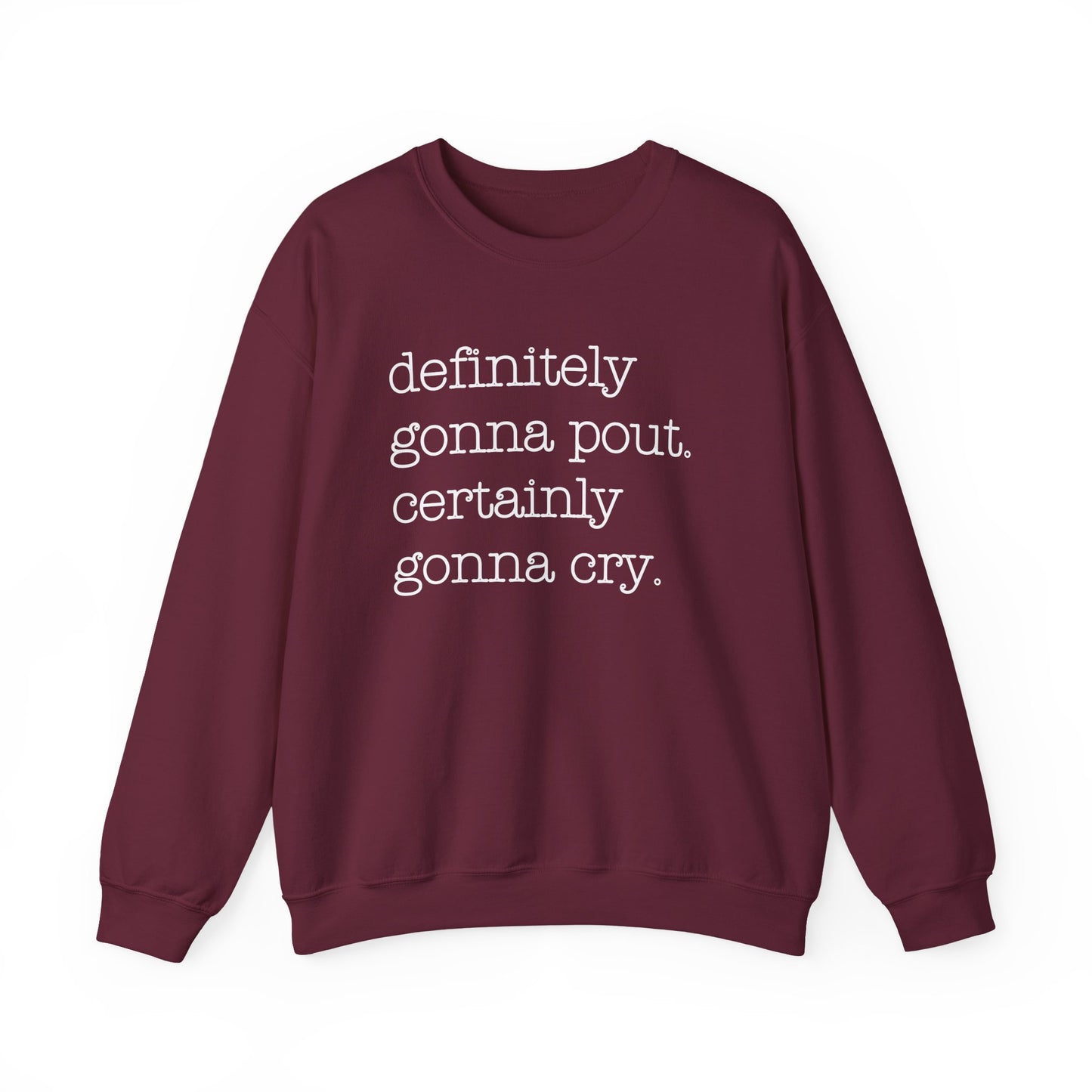 Definitely Gonna Pout | Crewneck