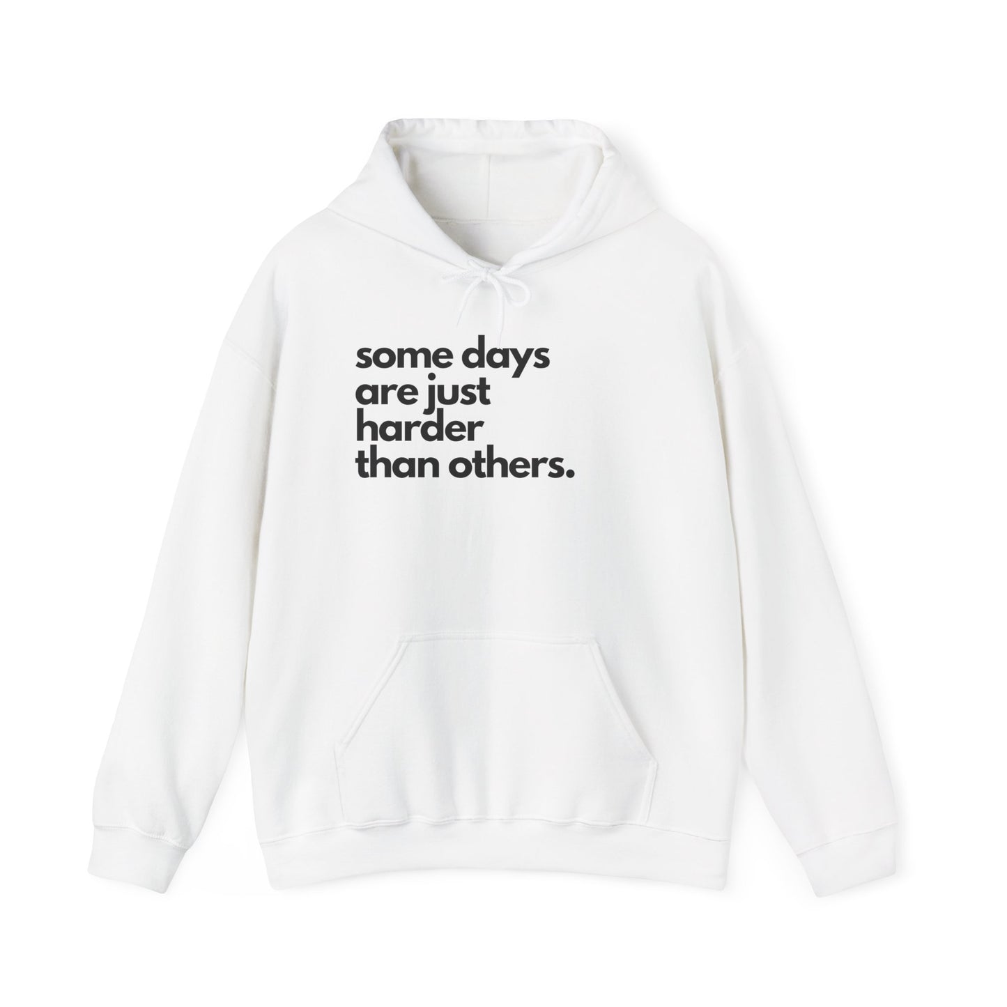 Some Days Are Just Harder Than Others| Hoodie