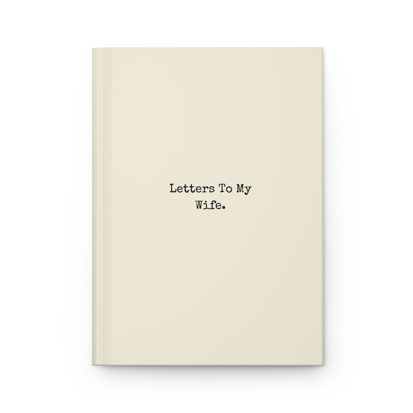 Letters To My Wife | Hardcover Journal