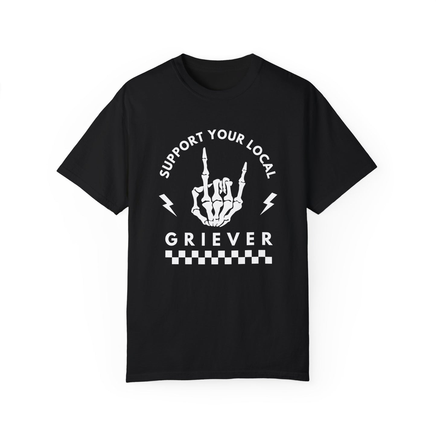 Support Your Local Griever  (Rock N Roll) | Comfort Colors T Shirt