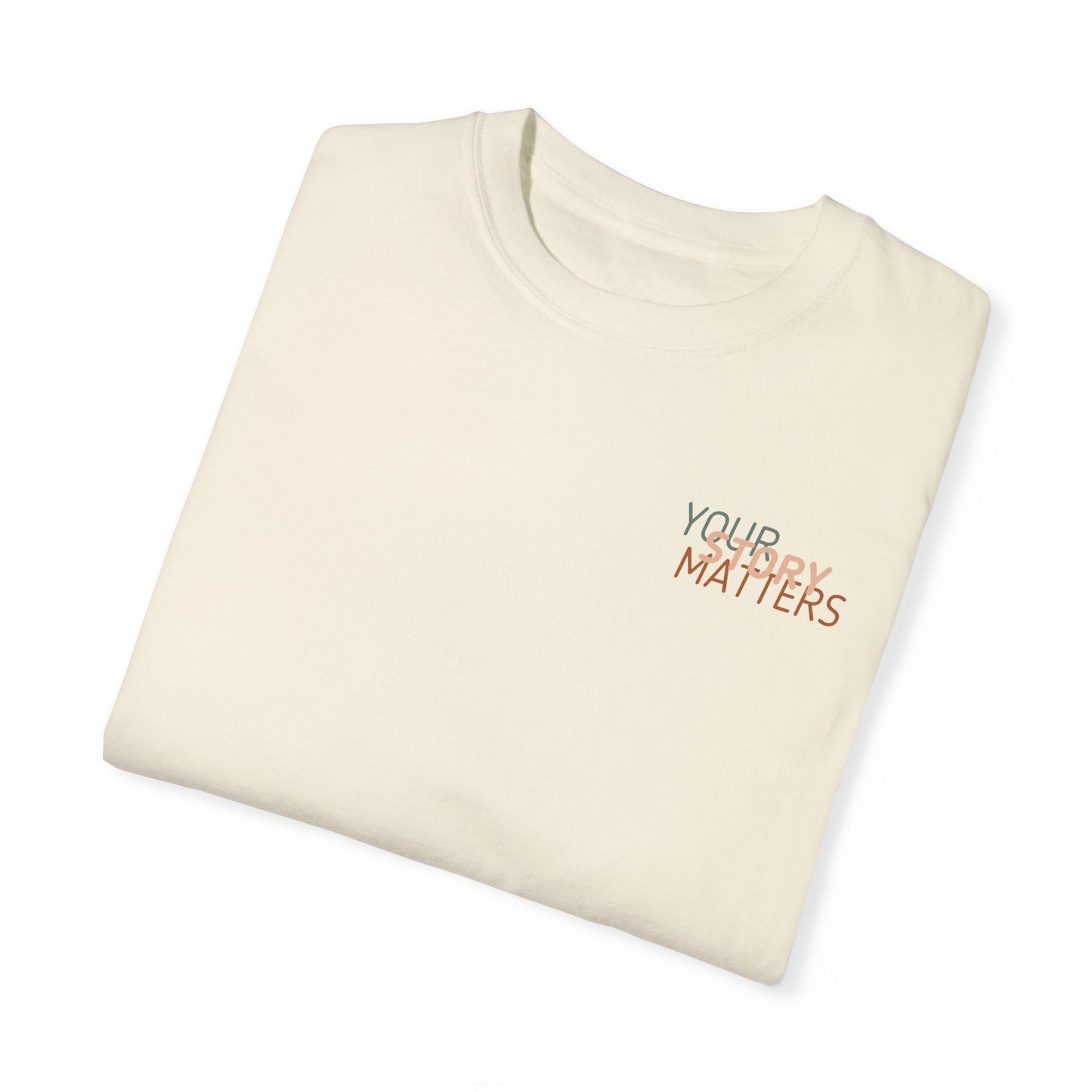 Your Story Matters | Comfort Colors T