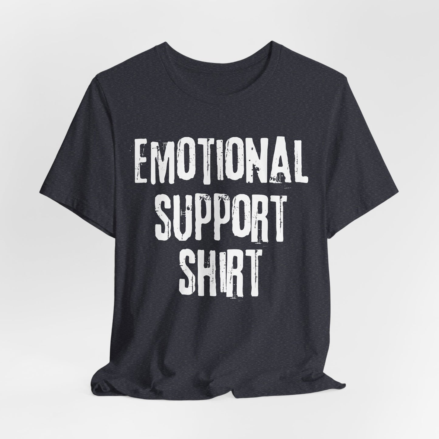 Emotional Support Shirt (Grunge) | T Shirt