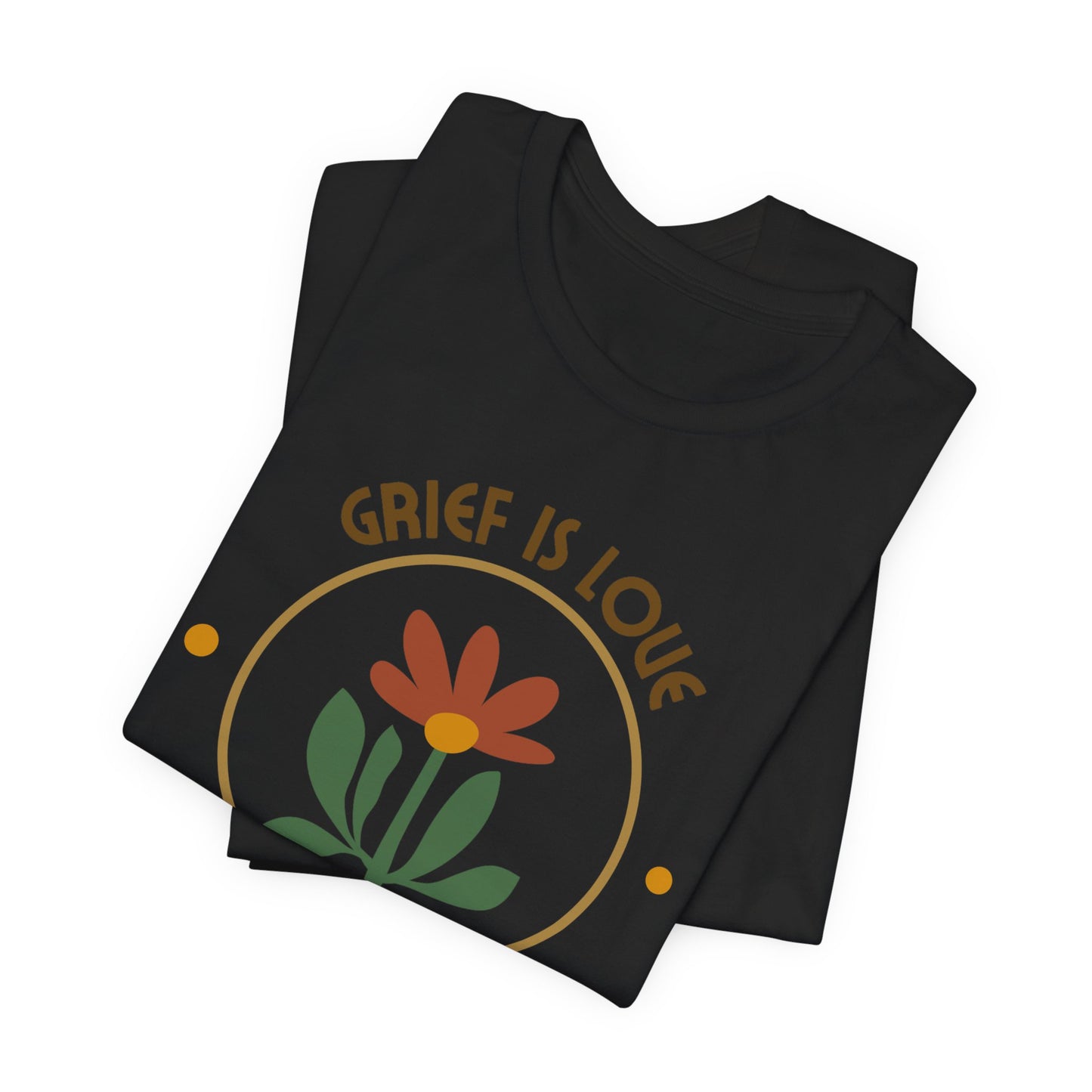 Grief Is Love | T Shirt