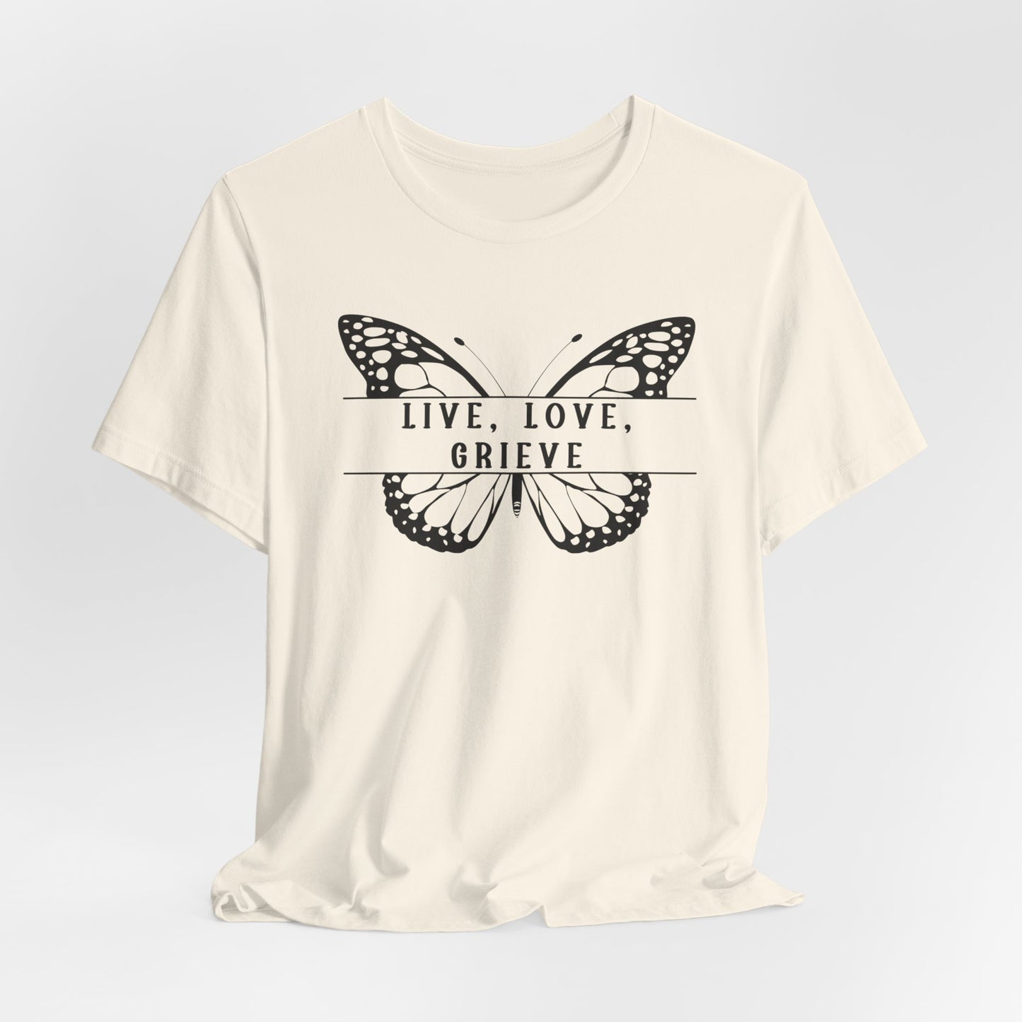 Live Love Grieve Butterfly | T Shirt