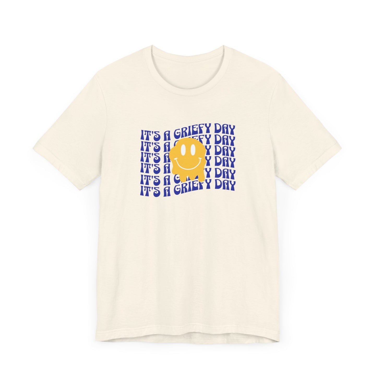 It's A Griefy Day | T Shirt