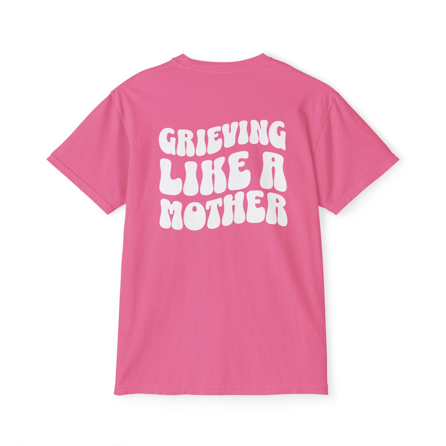 Grieving Like A Mother | (Front & Back) Comfort Colors Pocket Tee