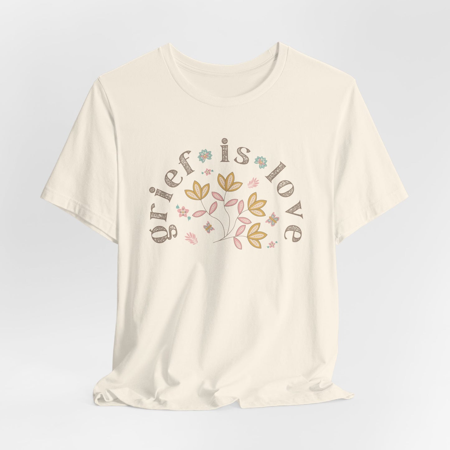 Grief Is Love | T Shirt
