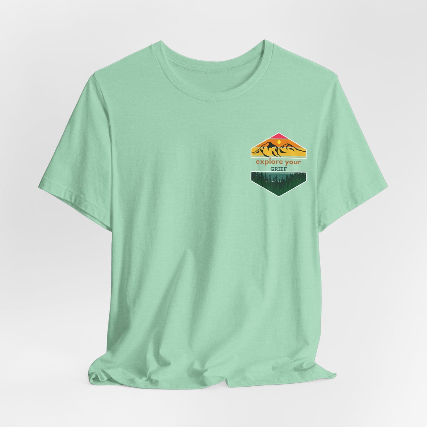 Explore Your Grief (Front & Back)  | T Shirt