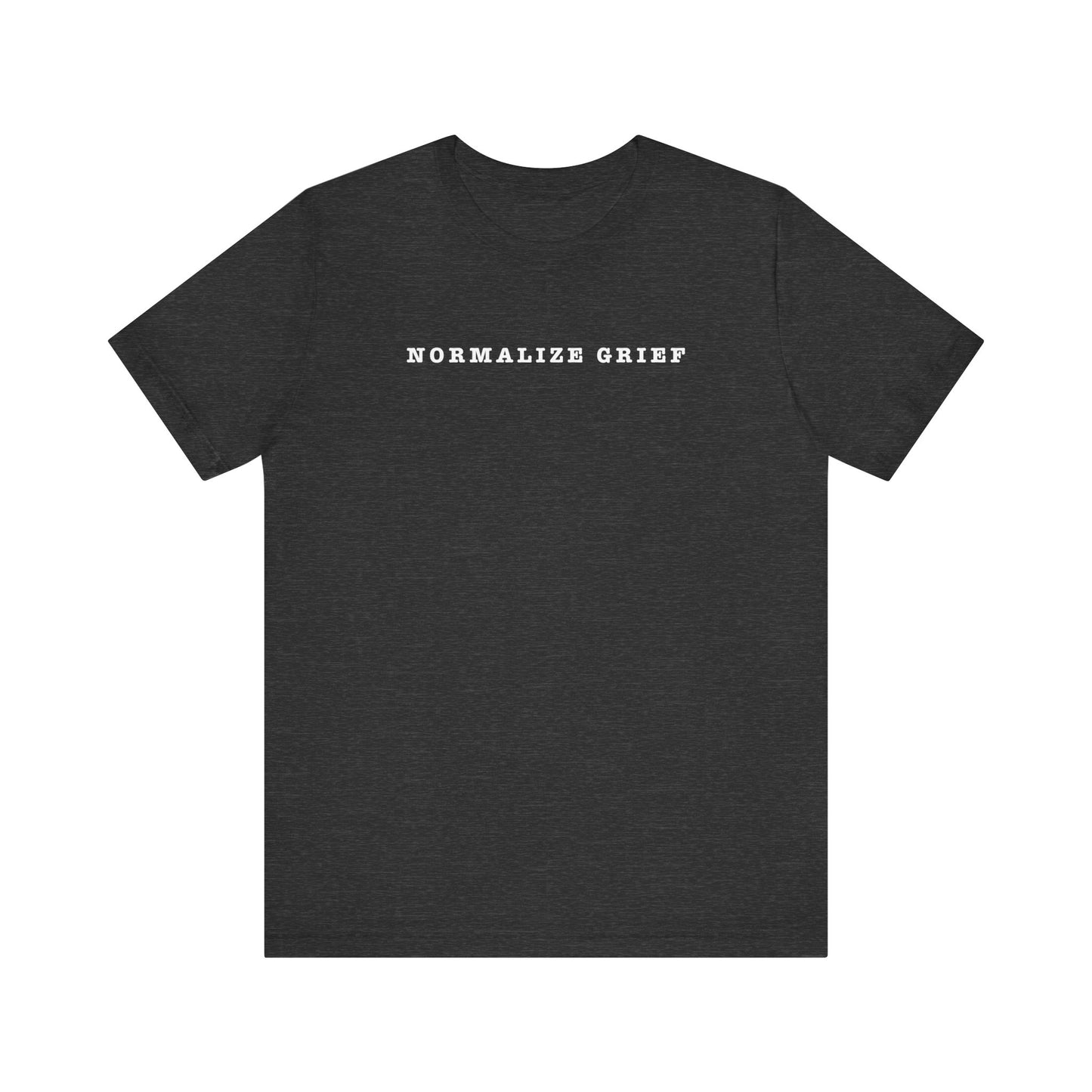 Normalize Grief | T Shirt