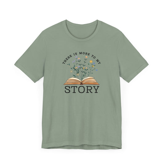 There Is More To My Story | Botanical T Shirt