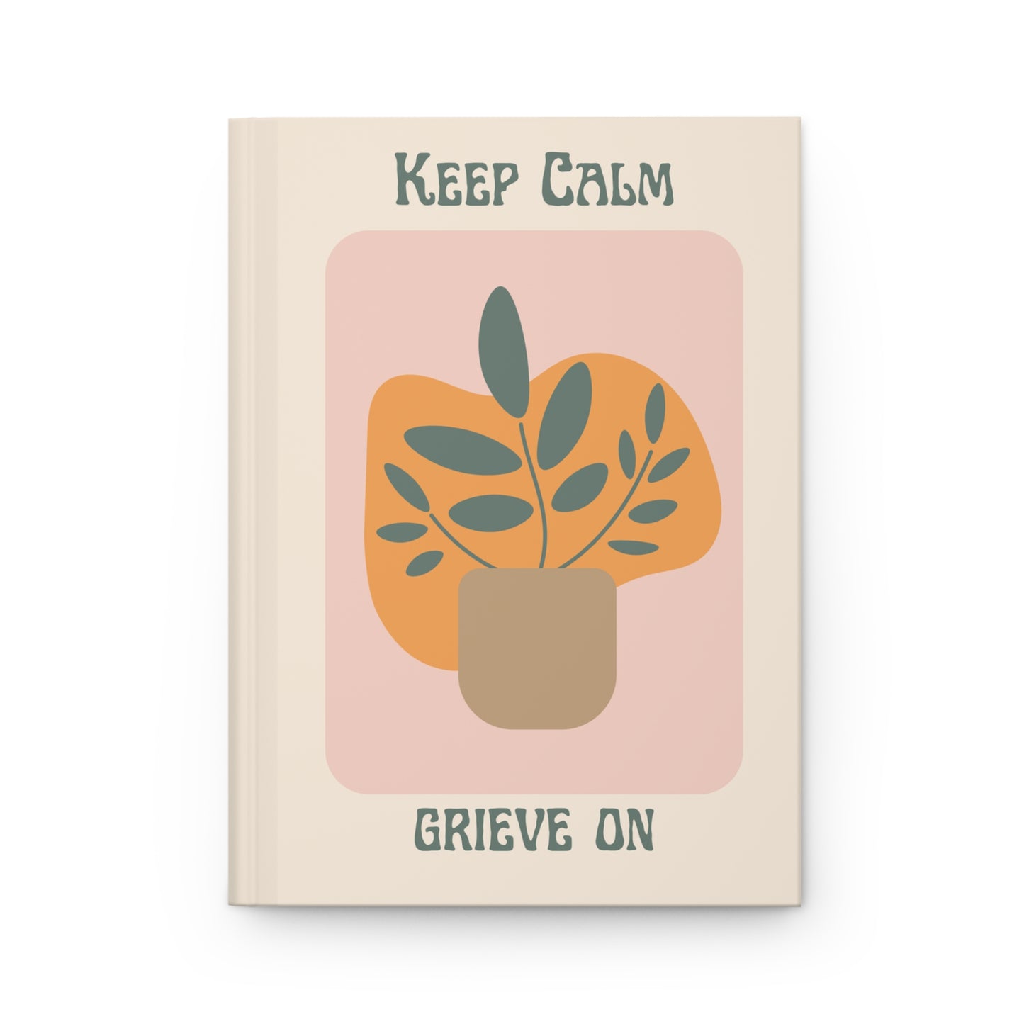 Keep Calm Grieve On | Hardcover Journal