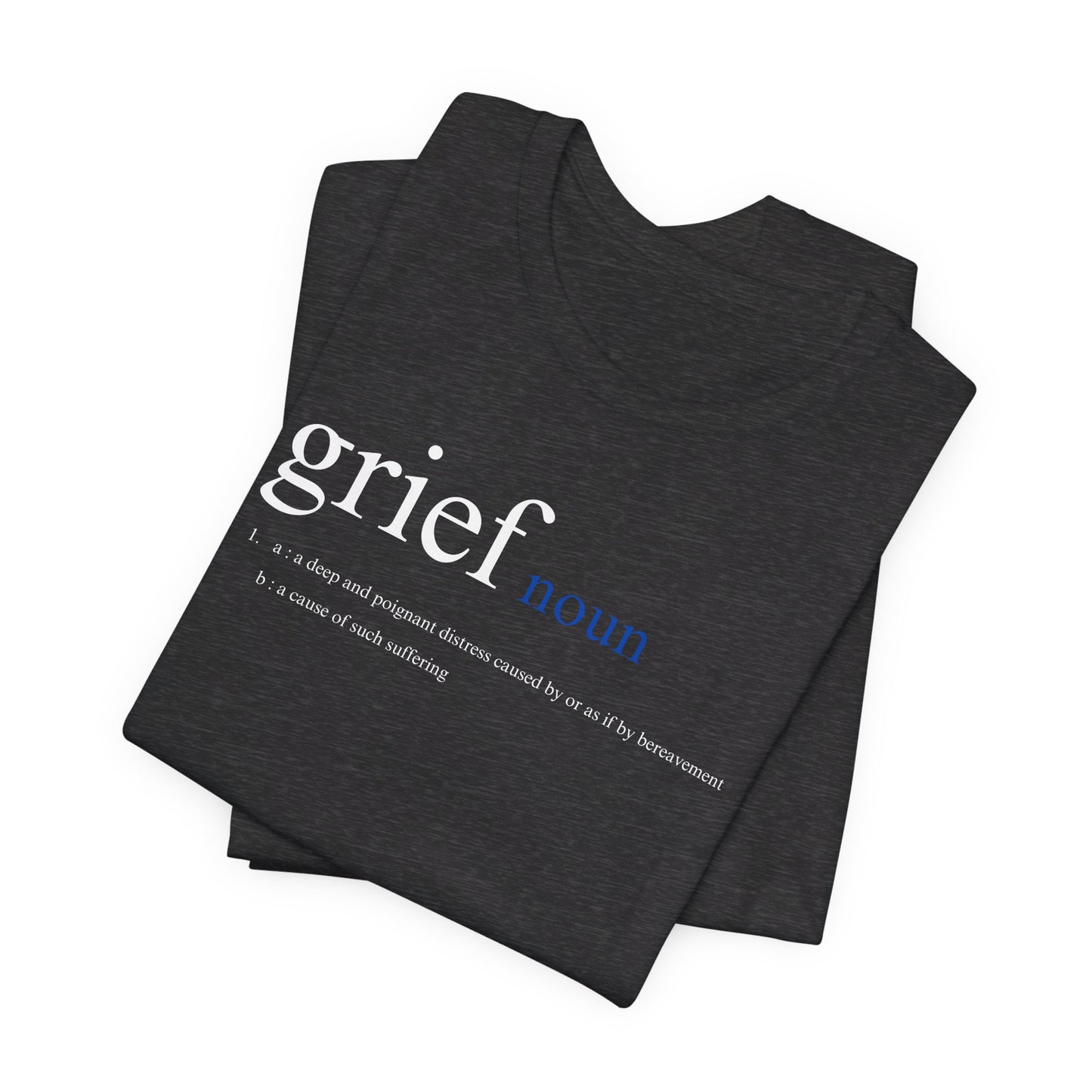 Definition of Grief | T Shirt