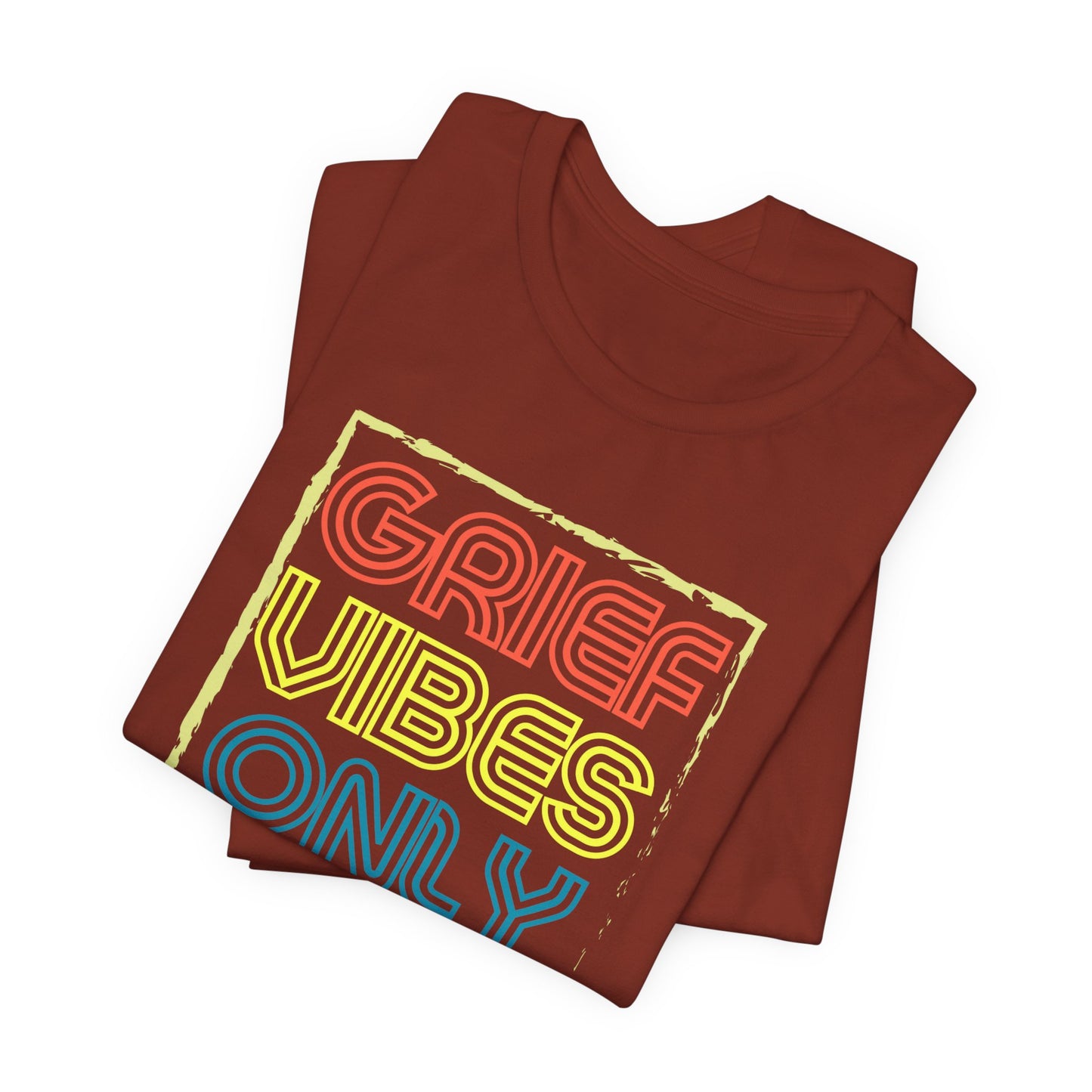 Grief Vibes | T Shirt