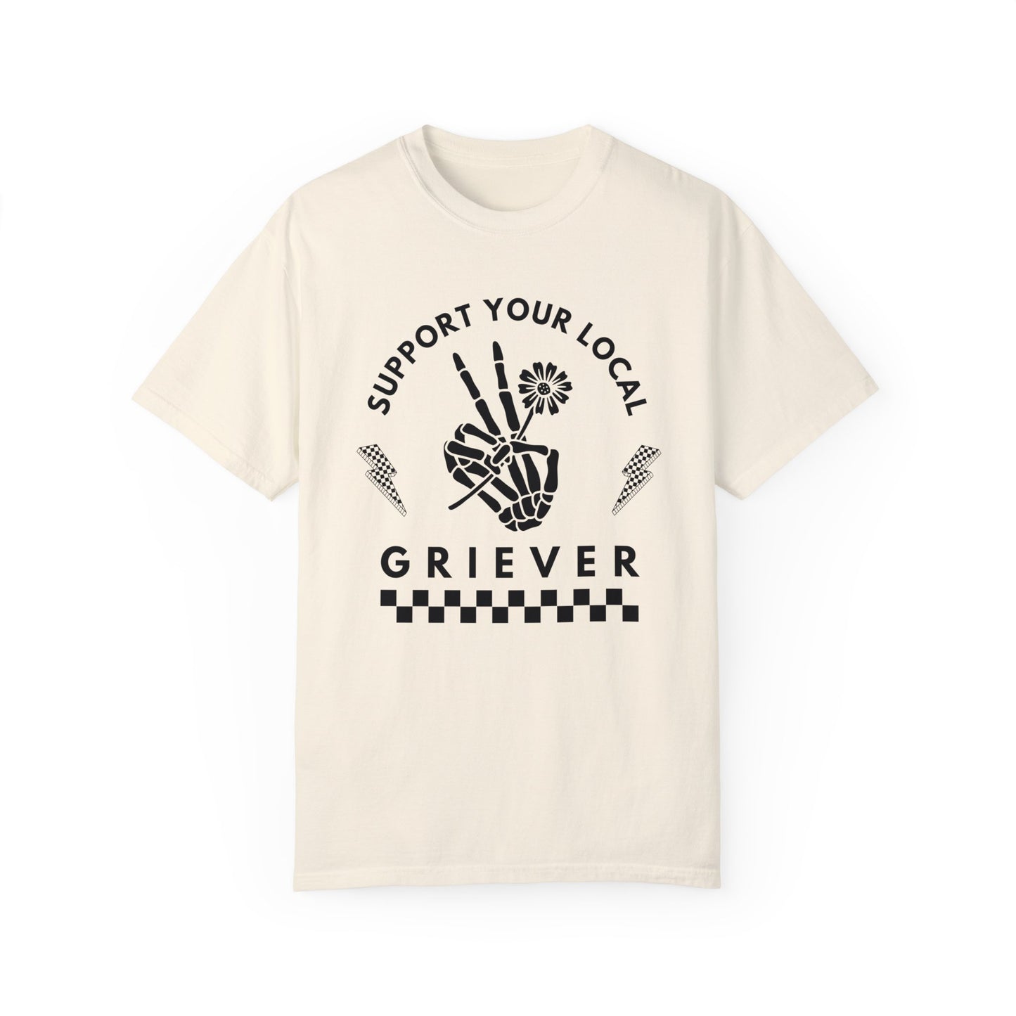 Support Your Local Griever  (Flower) | Comfort Colors T Shirt