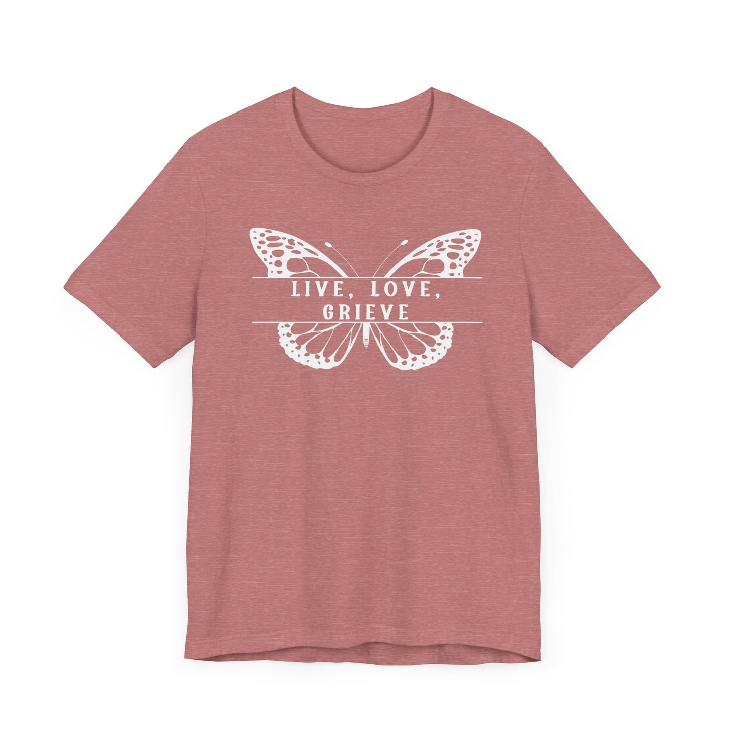 Live Love Grieve Butterfly | T Shirt