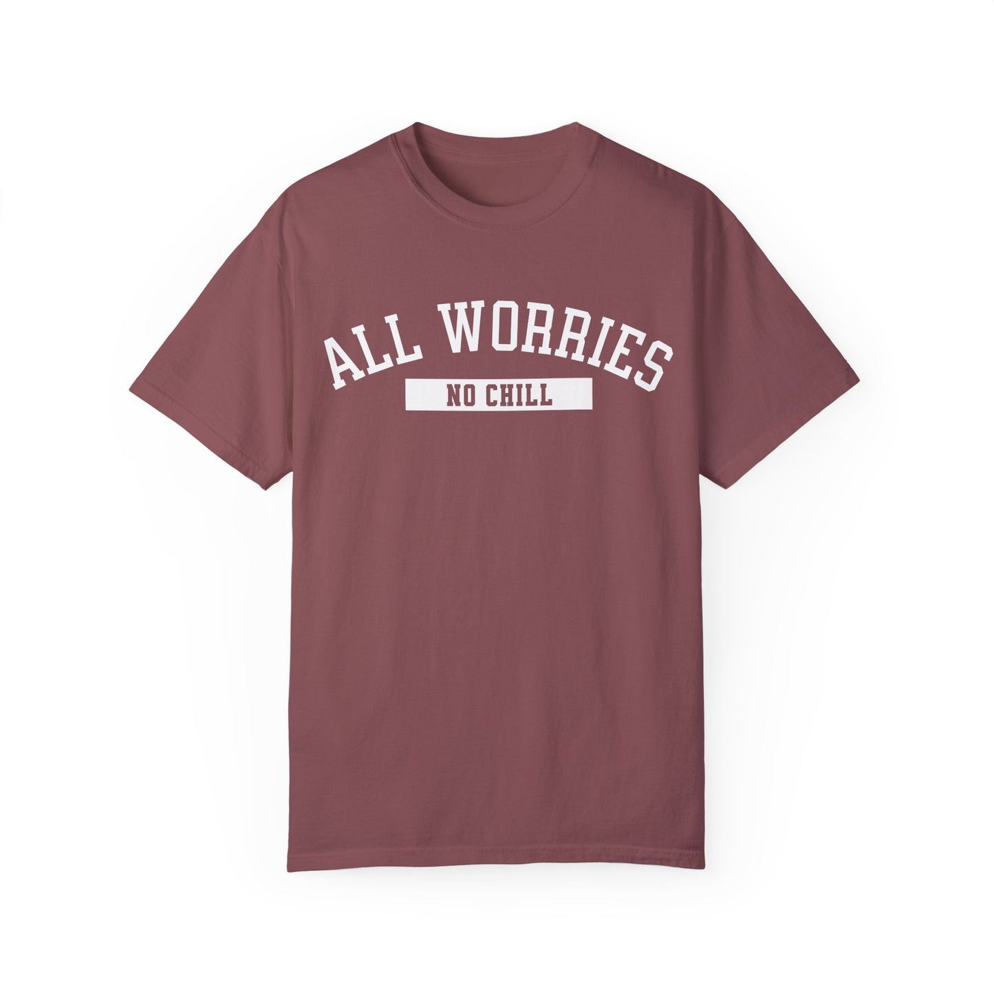 All Worries No Chill | Comfort Colors T