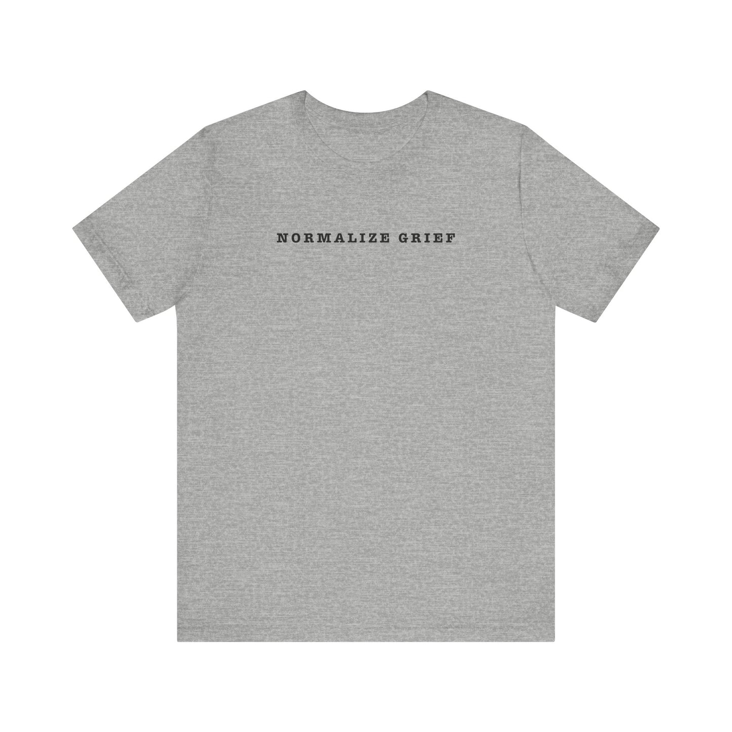 Normalize Grief | T Shirt