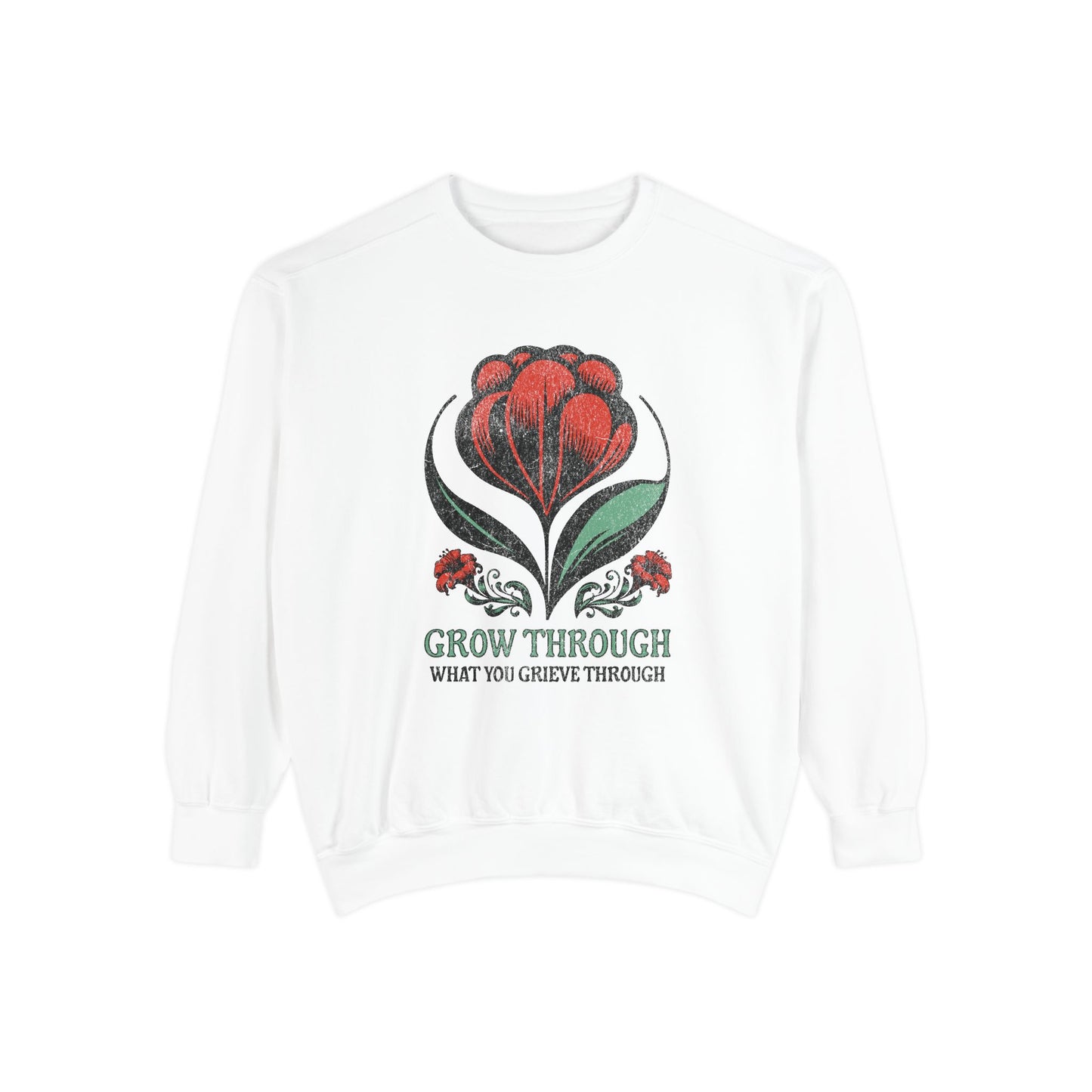 Grow Through What You Grieve Through | Comfort Colors Crewneck Sweatshirt