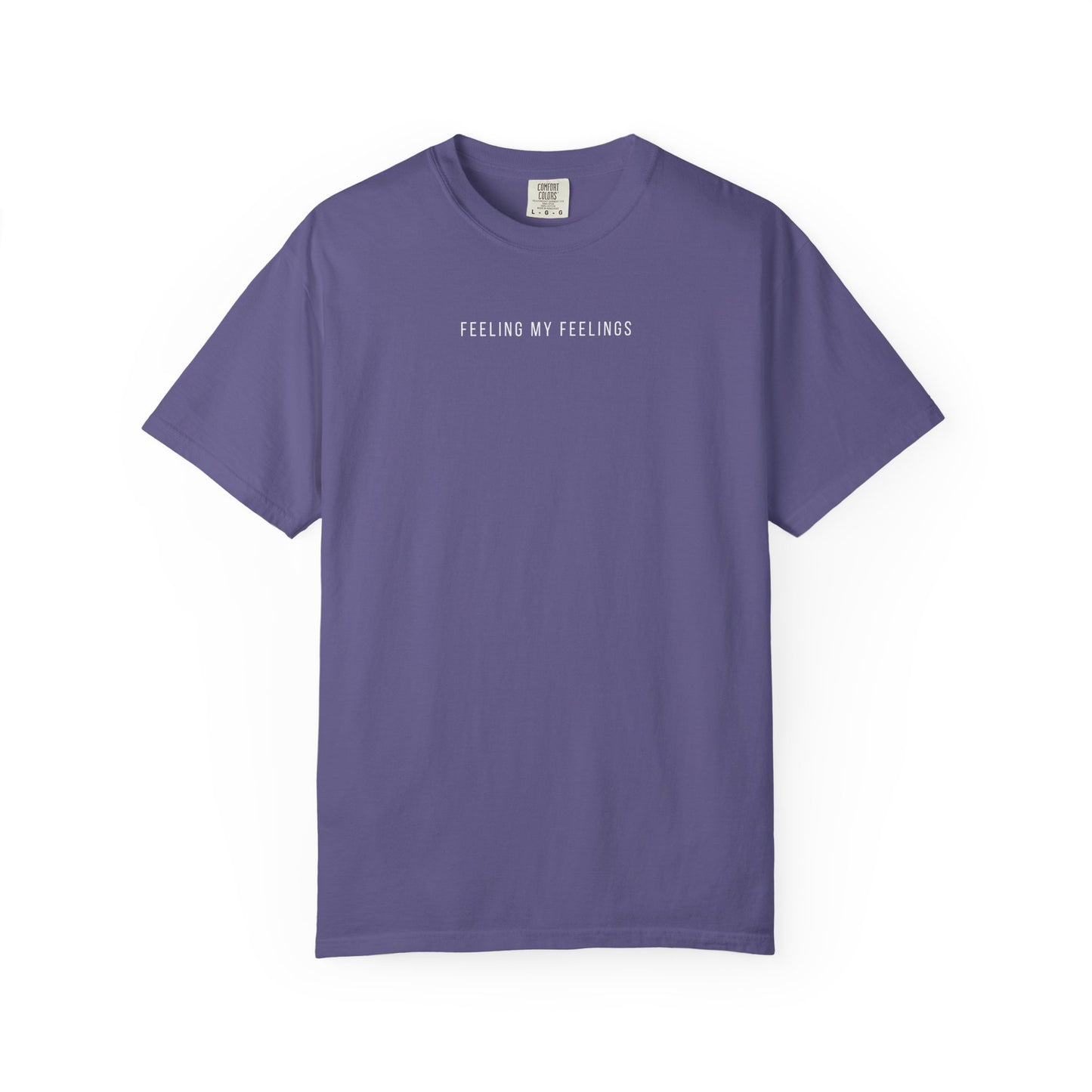 Feeling My Feelings | Comfort Colors Tee