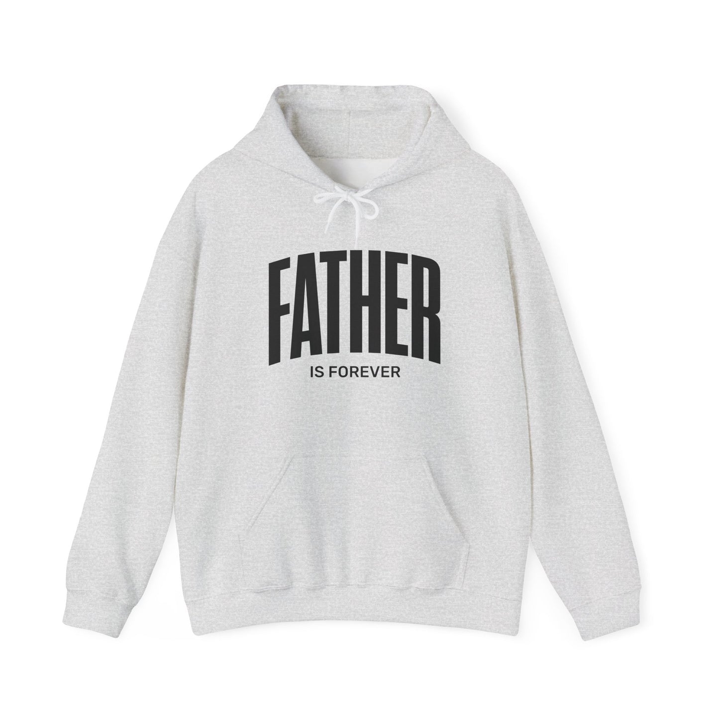 Father Is Forever |  Hoodie