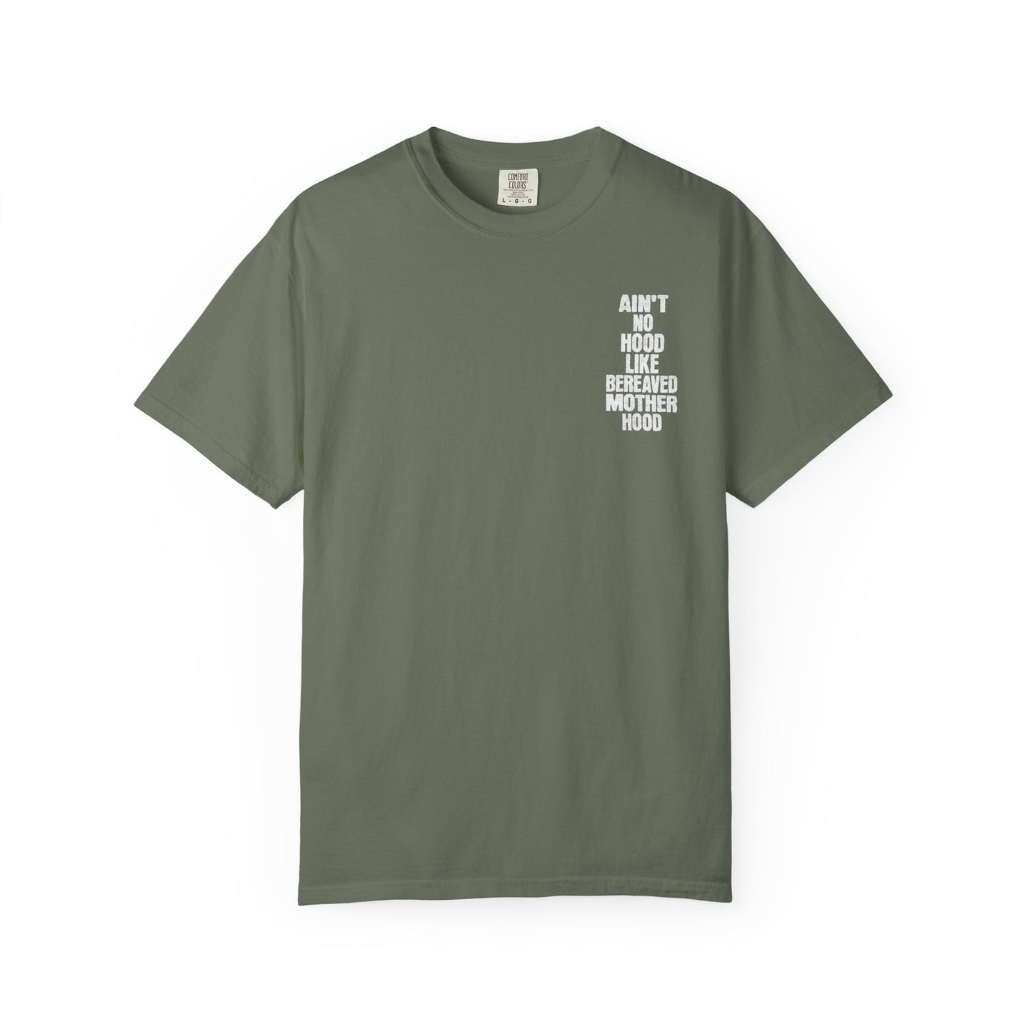 Ain't No Hood Like Bereaved Mother Hood | Comfort Colors T