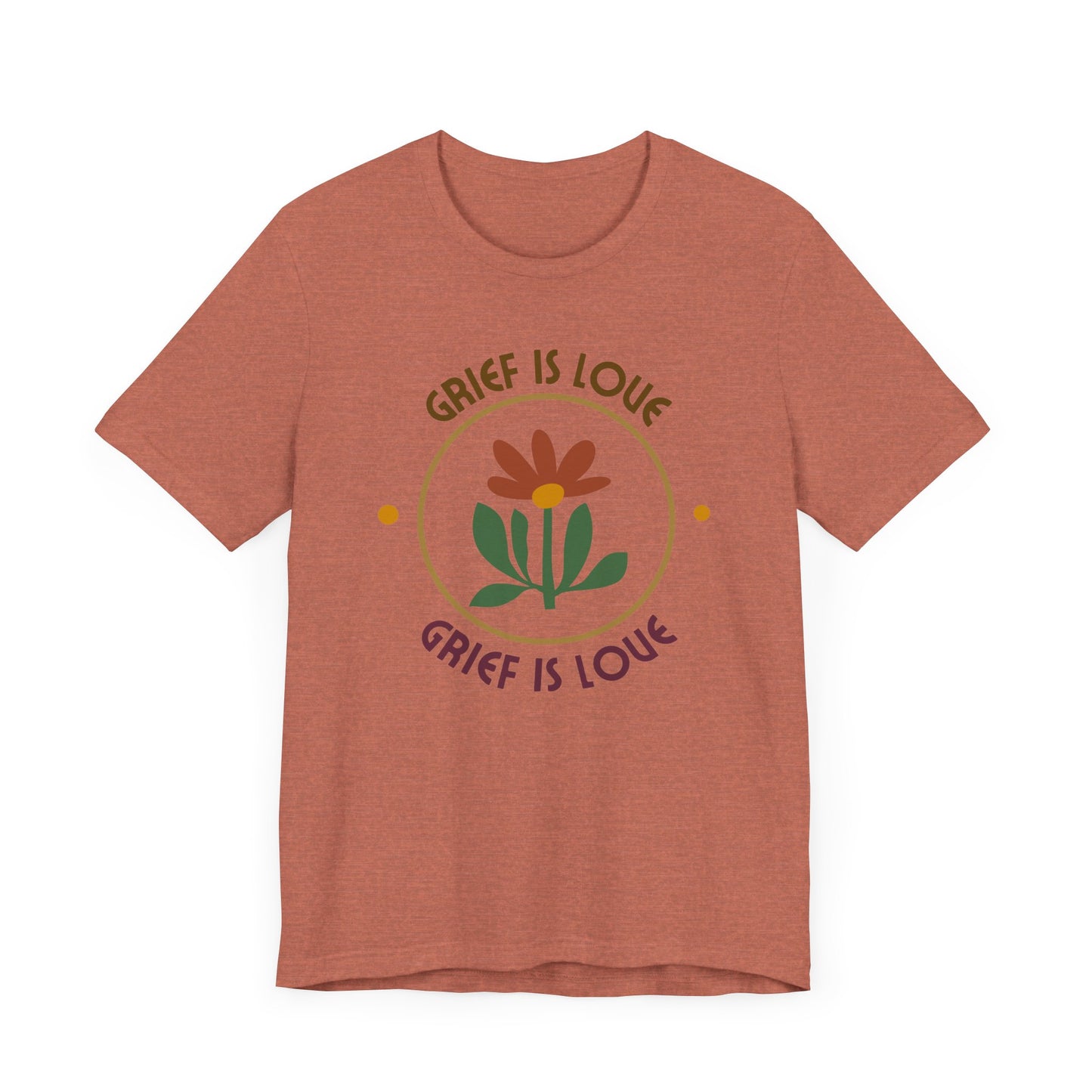 Grief Is Love | T Shirt